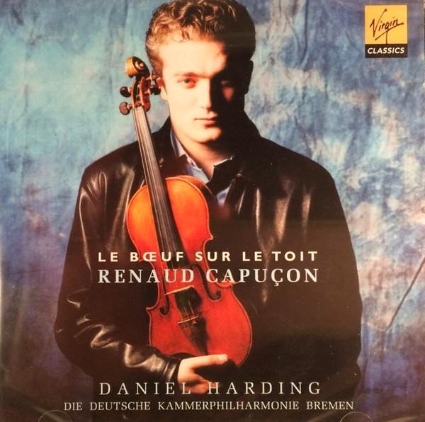 

CD RENAUD CAPUÇON, DANIEL HARDING, DIE - Le Boeuf Sur Le Toit (French Works 724354548222 Virgin Classics 2001 Europe Classical Used