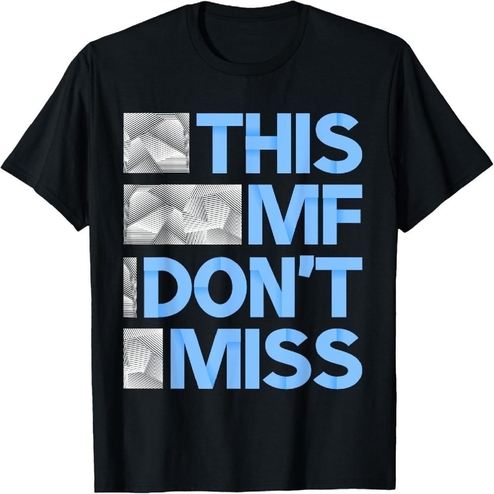Blue This MF Don t Miss Blue Color Graphic T-Shirt S