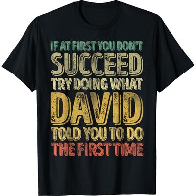 If At First You Don't Succeed Try Doing What David T-Shirt(1)