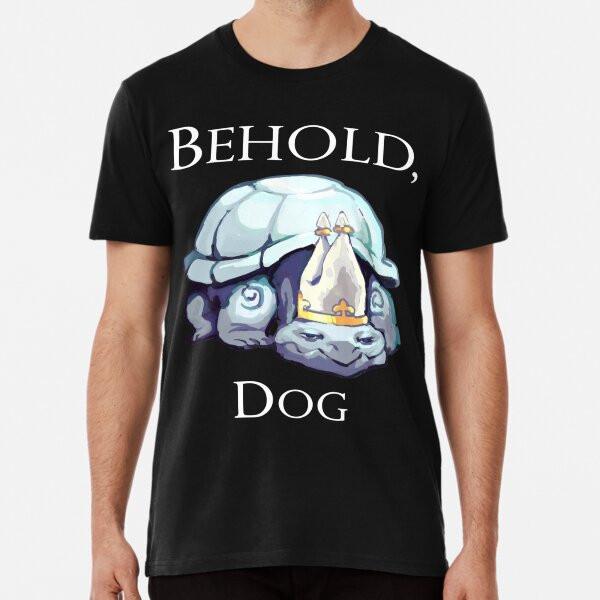 king behold, dog Premium T-Shirt S to 5XL Made in the AU/USA T-Shirt