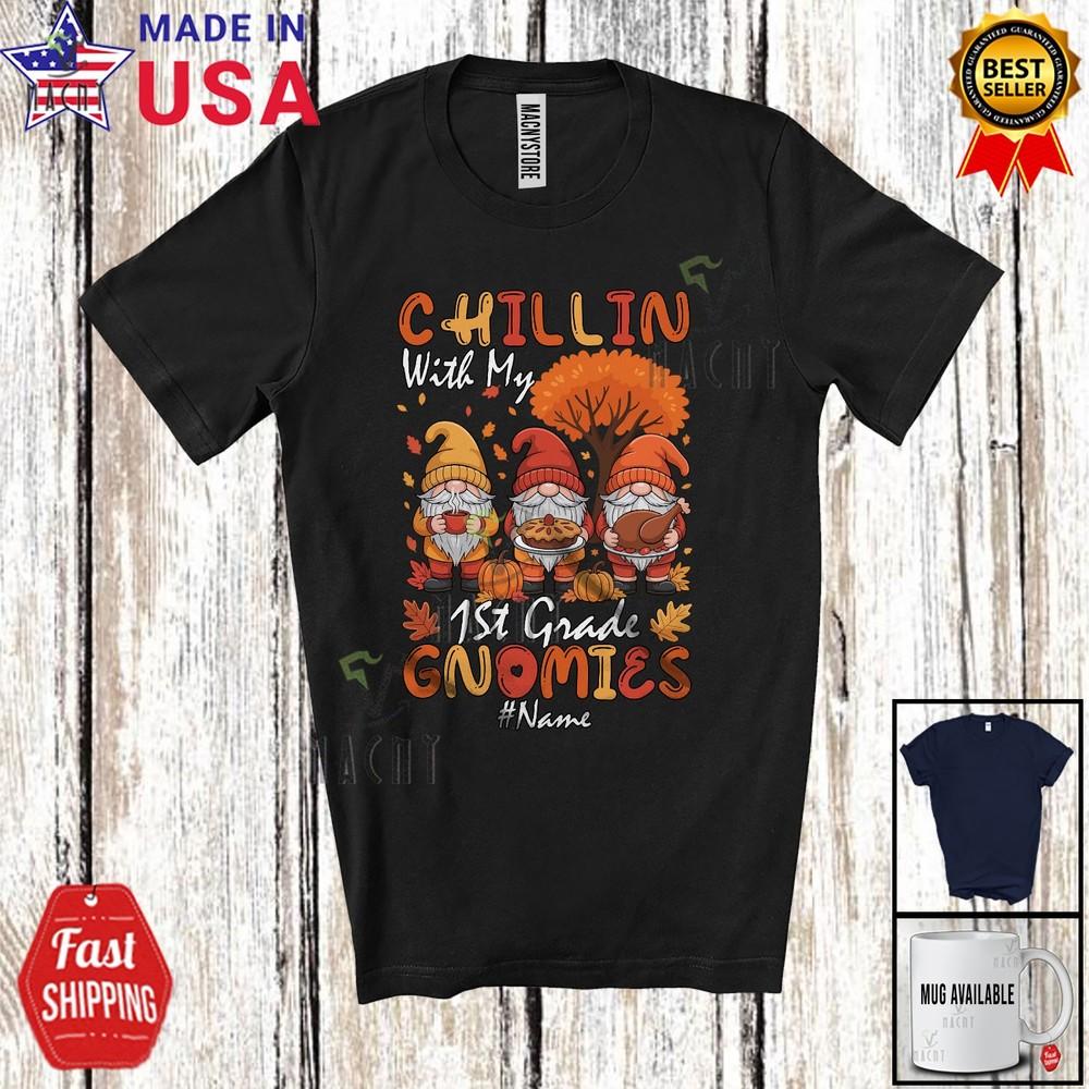 

Chillin With 1st Grade Gnomies Thanksgiving Custom Name Teacher Gnomes T-Shirt L