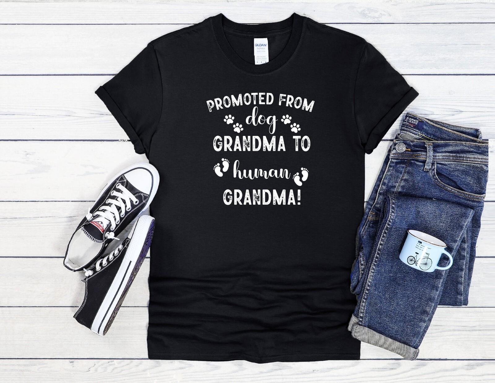 26 Promoted From Dog Grandma To Human Men Women Unisex T Shirt Hoodie Baseball 3853 Unisex T-Shirt XXL