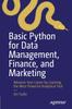 Libro Basic Python for Data Management, Finance, and Marketing : Advance Your Career by Learning the Most Powerful Analytical Tool