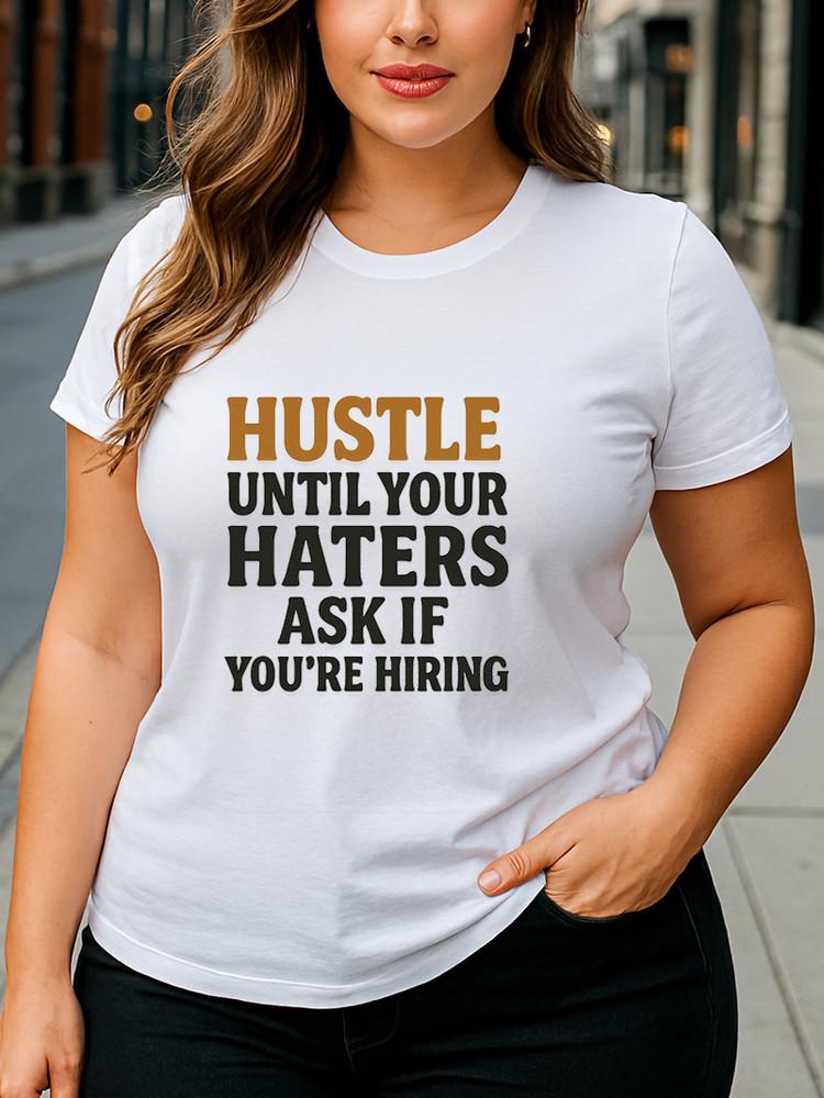 Hustle Until Your Haters Ask If You re Hiring Entrepreneur Quote Unisex T-Shirt Unisex T-Shirt XXXXL