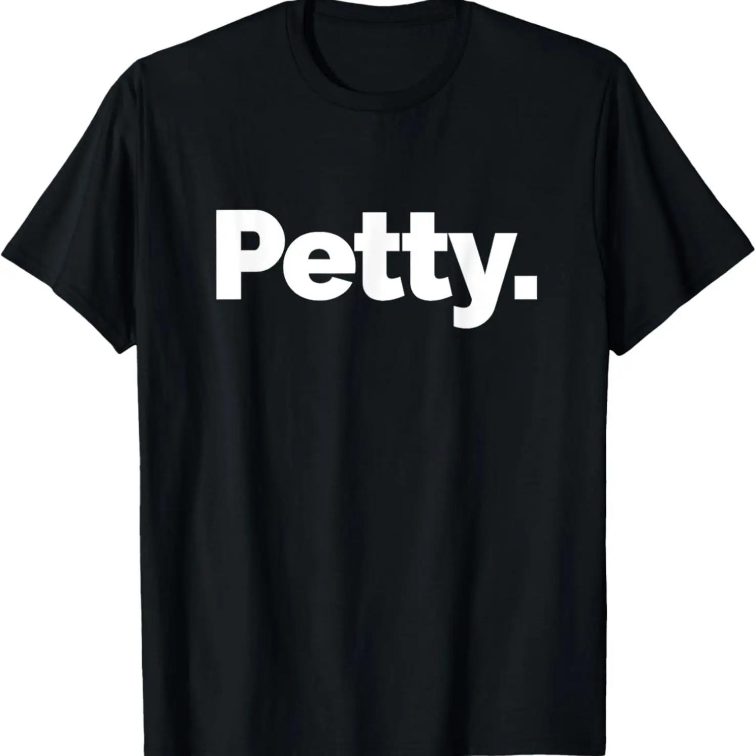 That Says Petty T-Shirt S