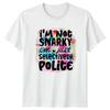 I'M NOT SNARKY I'M JUST SELECTIVELY POLITE Sarcastic Adult Humor T-Shirt