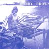 LP Record BOBBY BROWN  Prayers Of A One Man Band DRR001 Del Rio Records 2016 US Rock