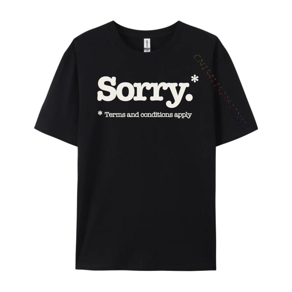 Funny Sorry Slogan Not Sorry Sarcastic Mens Designer T Shirt Fashionable and Trendy Harajuku Slogan