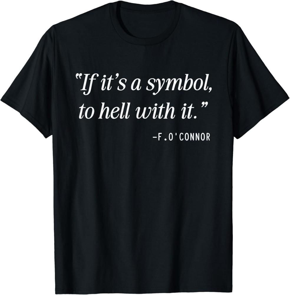 

If It_s A Symbol To Hell With It Catholic John 6 Roumie Gift Unisex T-Shirt S