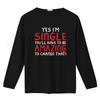 Yes Im Single You Will Have Be Amazing To Change That T Shirt Vintage Washed Versatile Fashion Homme Top For Everyday Wear