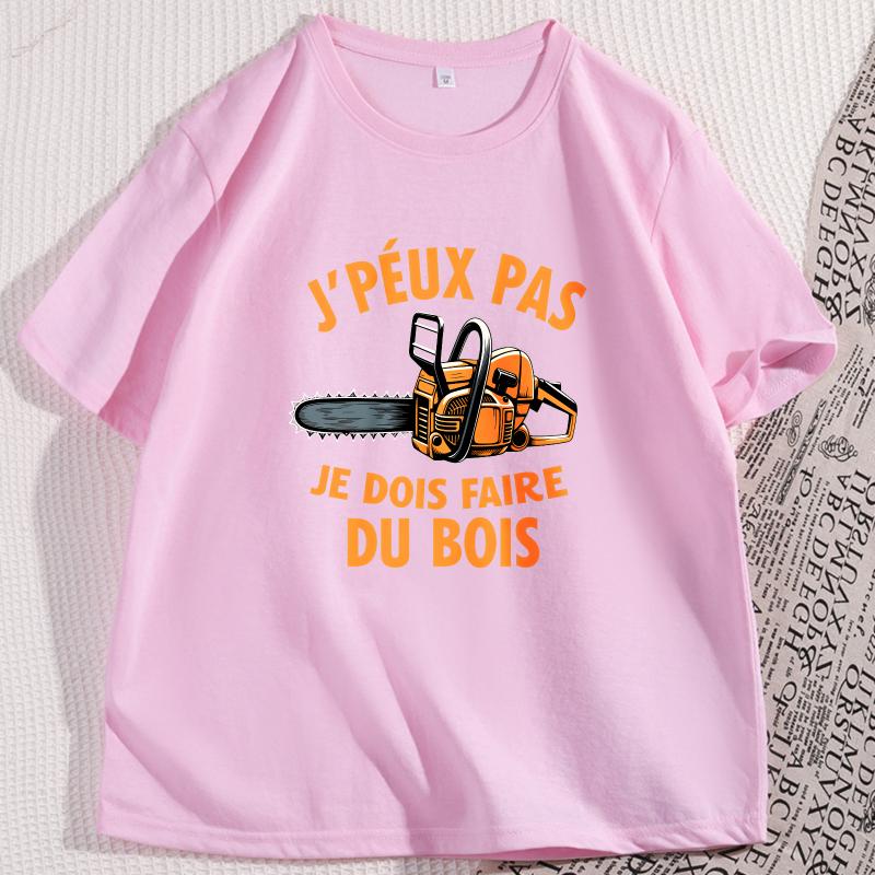 Jpeux Pas Je Dois Faire Du Bois Tshirt Casual Cotton Short Sleeve Round Neck Tshirt Y2k Clothes Streetwear Mens Clothing