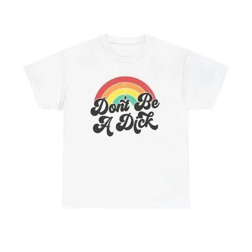 Don t Be A Dick Graphic T Shirt NEW ADULT TEE Cotton XL