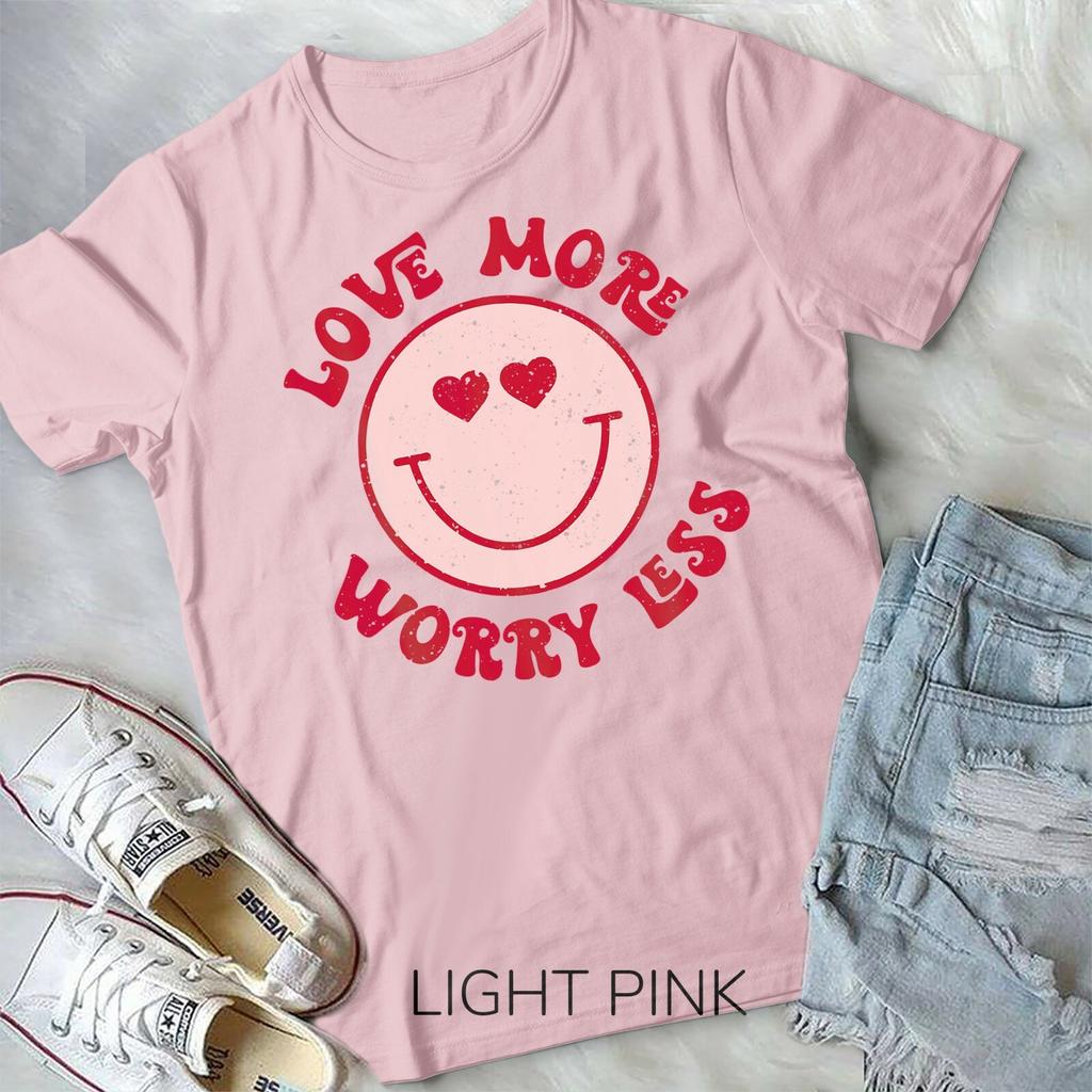 Funny Valentine Shirt Love More Worry Less Smile Face Meme Unisex T-shirt