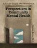 The Perspectives In Community Mental Health: A Study Guide and Workbook Book