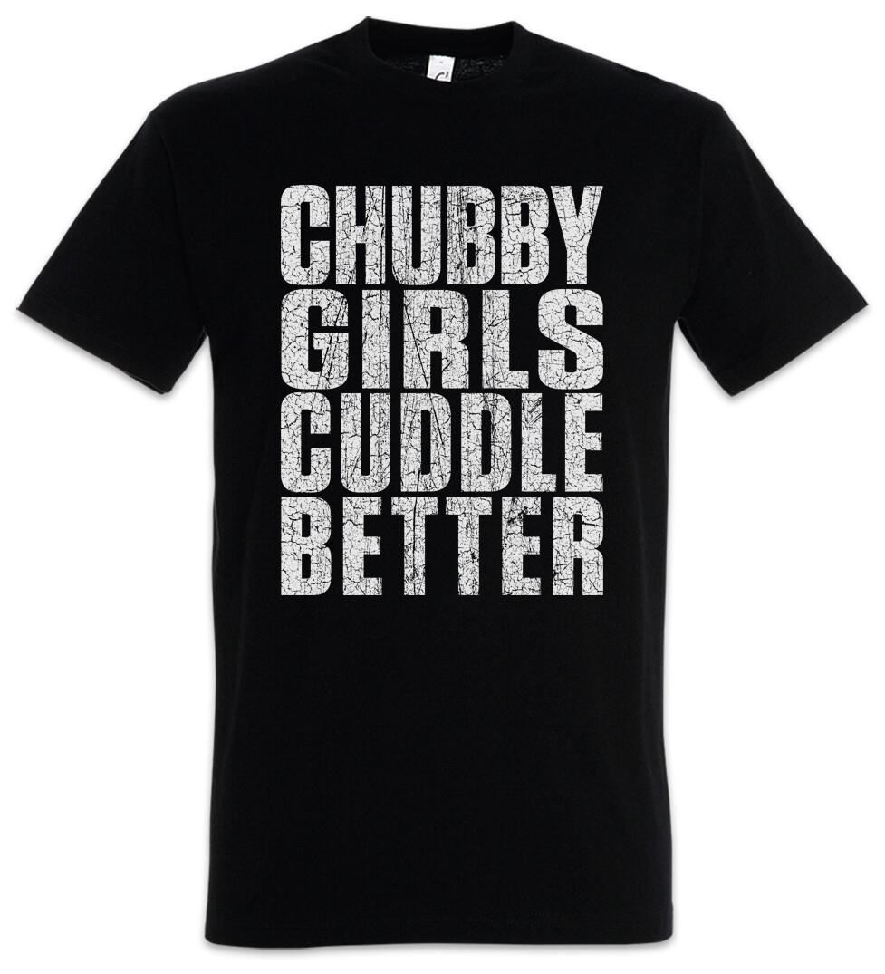 Chubby Girls Guddle Better T-Shirt Fun Chubby Pride Fat Large Big Heavy Plump- XXXL