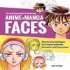 Drawing and Painting Anime and Manga Faces by Nao Yazawa Paperback... 9781631599620