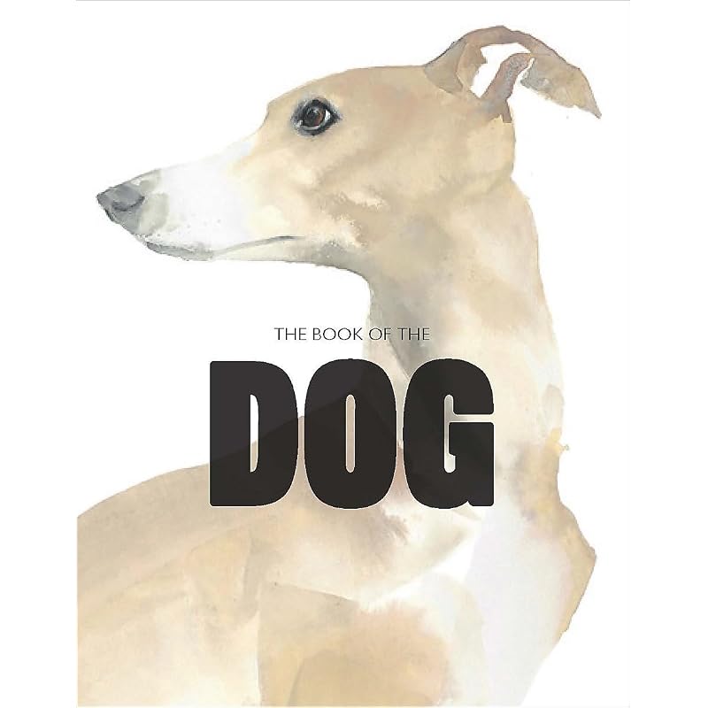 The Book of the Dog Featuring All Kinds of Dogs Big, Small, Graceful,
