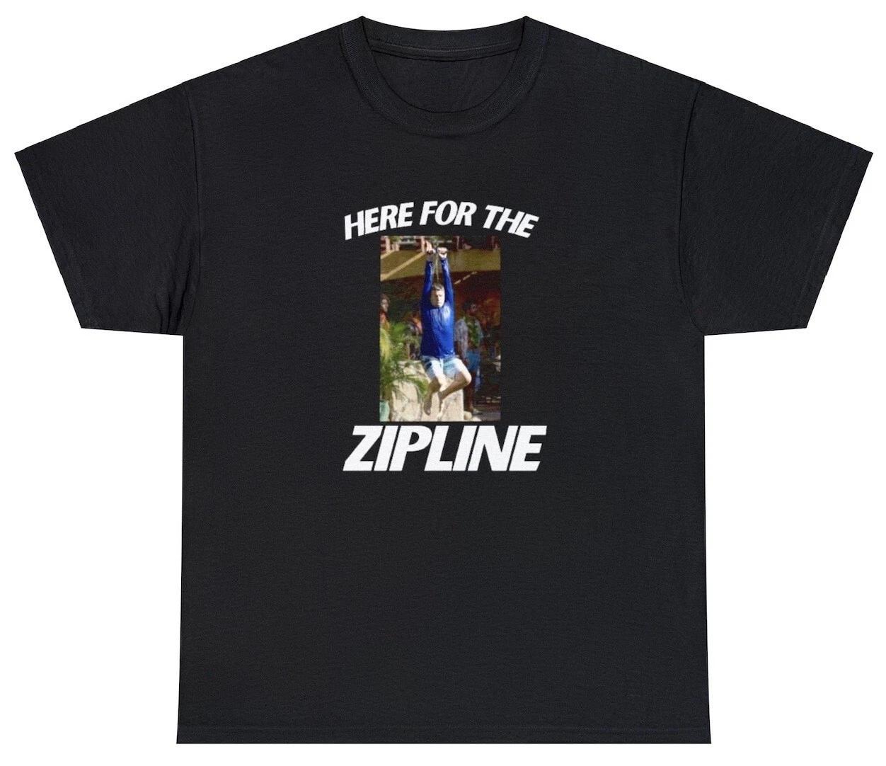 

Here For The Zipline T Shirt Funny I Think You Should Leave Tim Robinson Tee S
