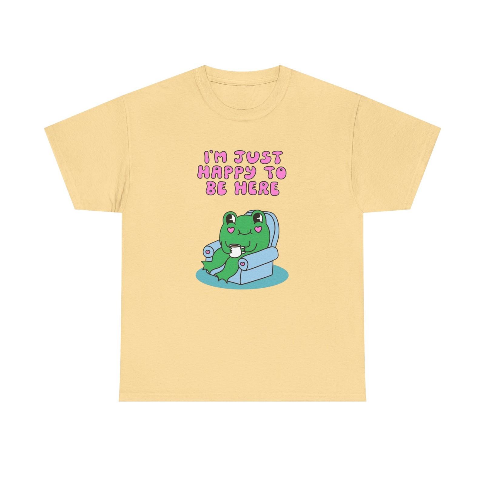 Im Just Happy To Be Here T Shirt S-5XL NEW Unisex Cotton Tee XXXL