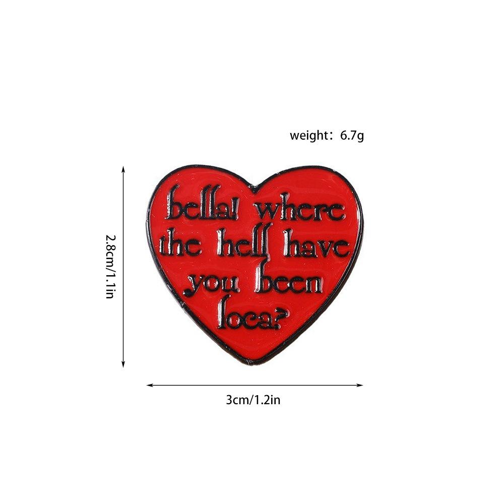 Bella, Where the Hell Have You Been? English Oil Drop Brooch Schoolbag Clothes Decoration