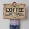 Coffee Makes Everything Better Printed Poster Customized Wall Art Retro Vintage Metal Tin Signs for Home Gaming Room Decoration