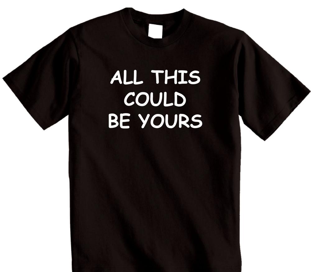 

All this could be yours novelty funny Unisex T-Shirt M