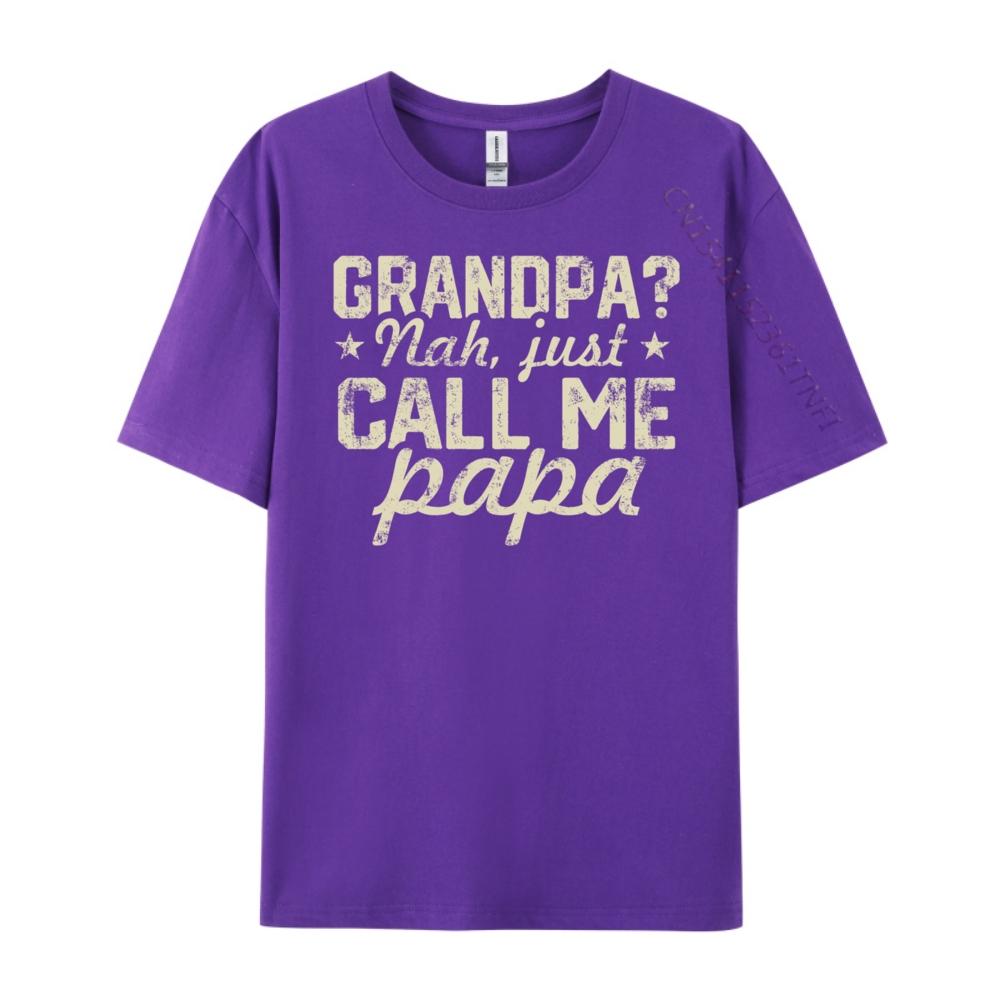 Grandpa Nah Just Call Me Papa Fun Family Fathers Days Streetwear Camisetas De Hombre Printed On Tshirt