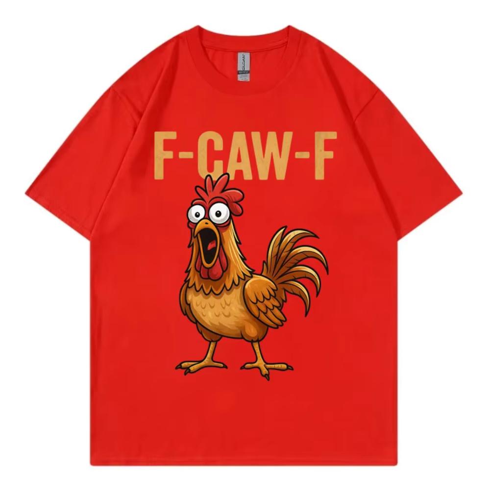 F-Caw-F Chicken Funny T-shirt Men's Women Clothing High Quality Fashion Short Sleeve T-shirt Summer Casual Loose Cotton T Shirts