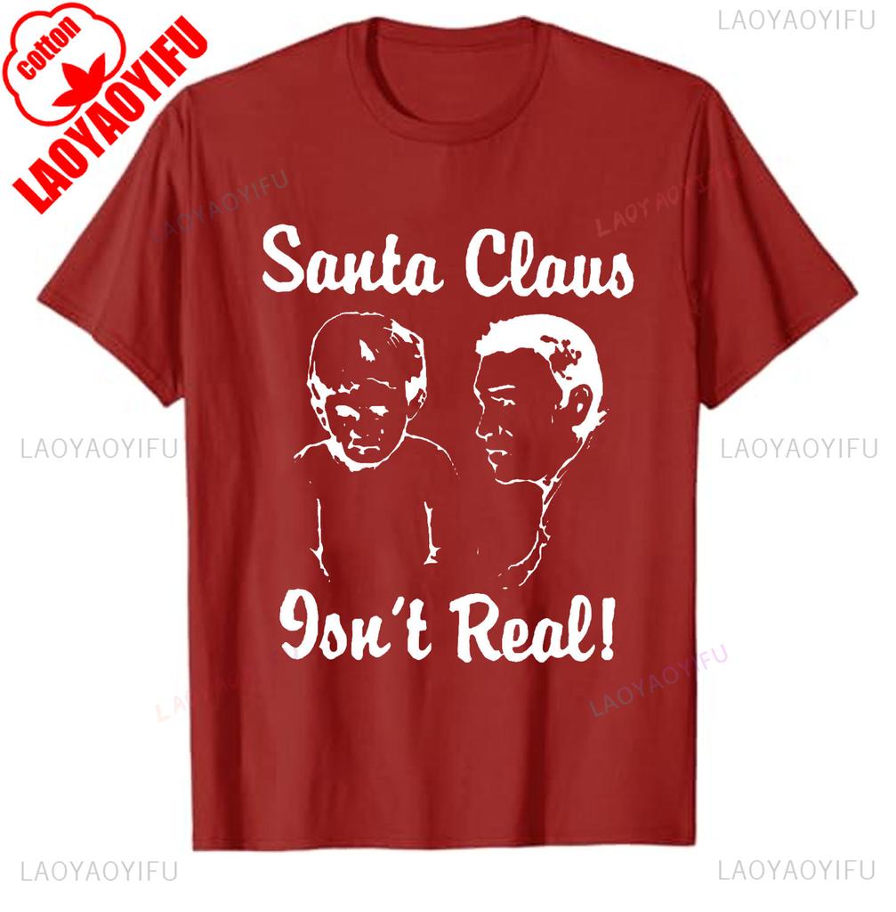 Simple Santa Claus Isnt Real Retro Funny Anti Christmas Humbug Funny Graphic Streetwear T Shirt Regular Cotton Casual Unisex Tee