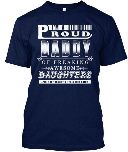Proud Daddy Of Daughters - Im A Freaking TTshirt Made in the USA Size S to 5XL 2XL