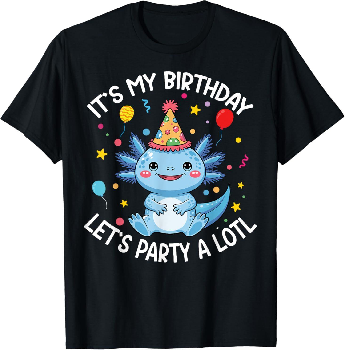 Axolotl Birthday Party Outfit Cute Birthday For Adult S-4XL T-Shirt Unisex T-Shirt M