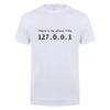 Men Programmer Geek Tshirt Funny IP Address Tops There Is No Place Like 127.0.0.1 Computer Comedy Tee Boyfriend Birthday Gift