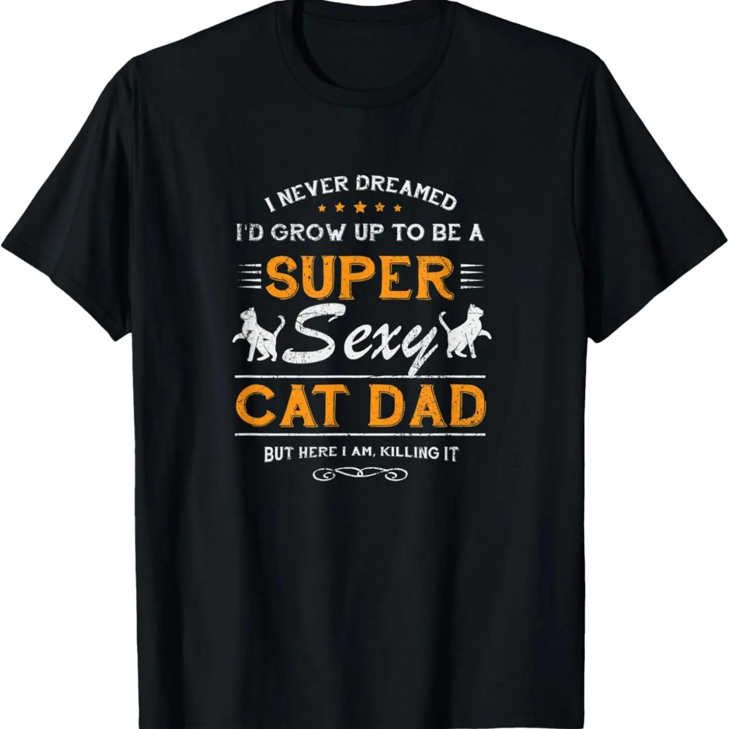 Mens Funny Super Sexy Cat Dad Apparel Cat Lover T-Shirt S чёрный