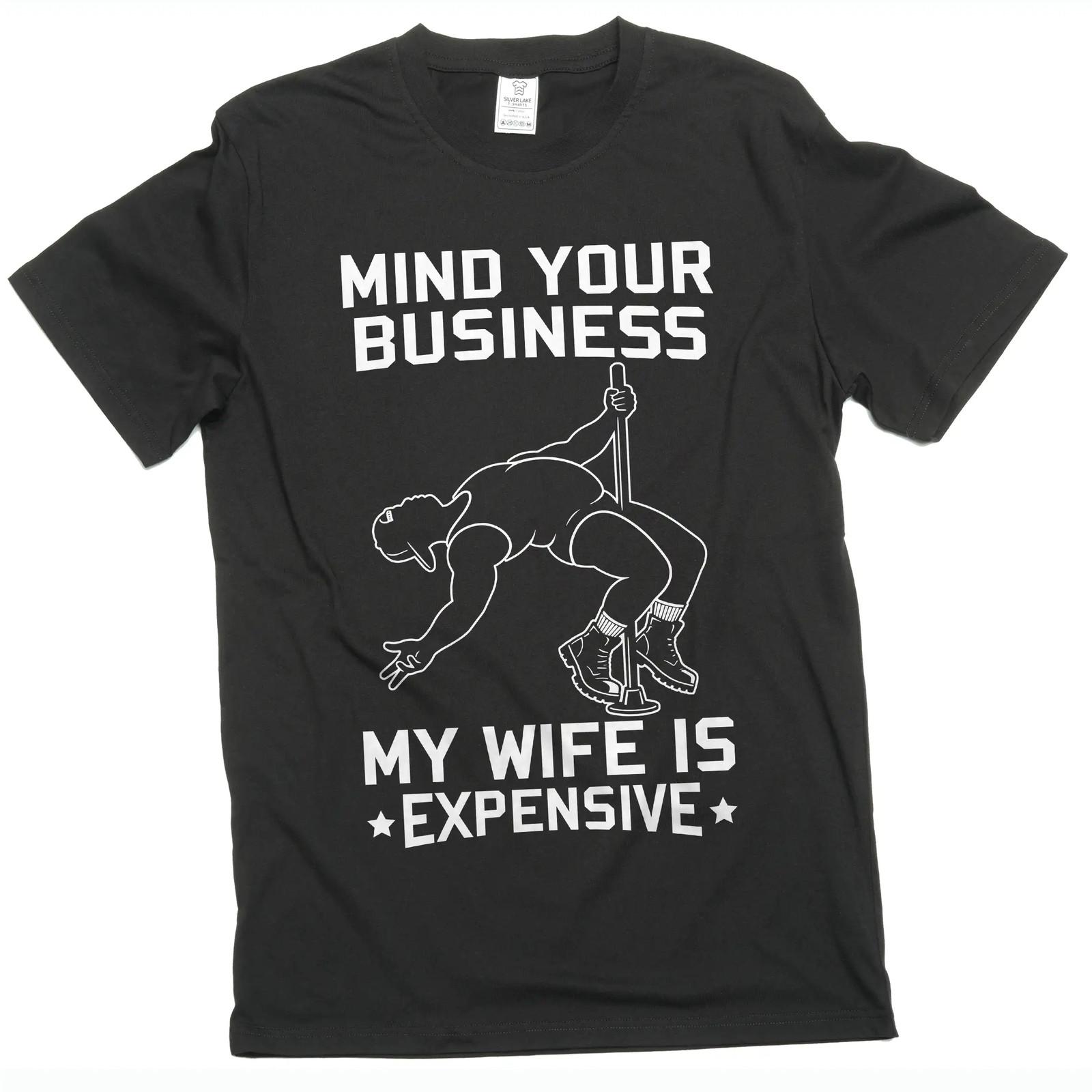 Men s Funny T-shirt: Mind Your Business My Wife Is Expensive Graphic Tee S разноцветный