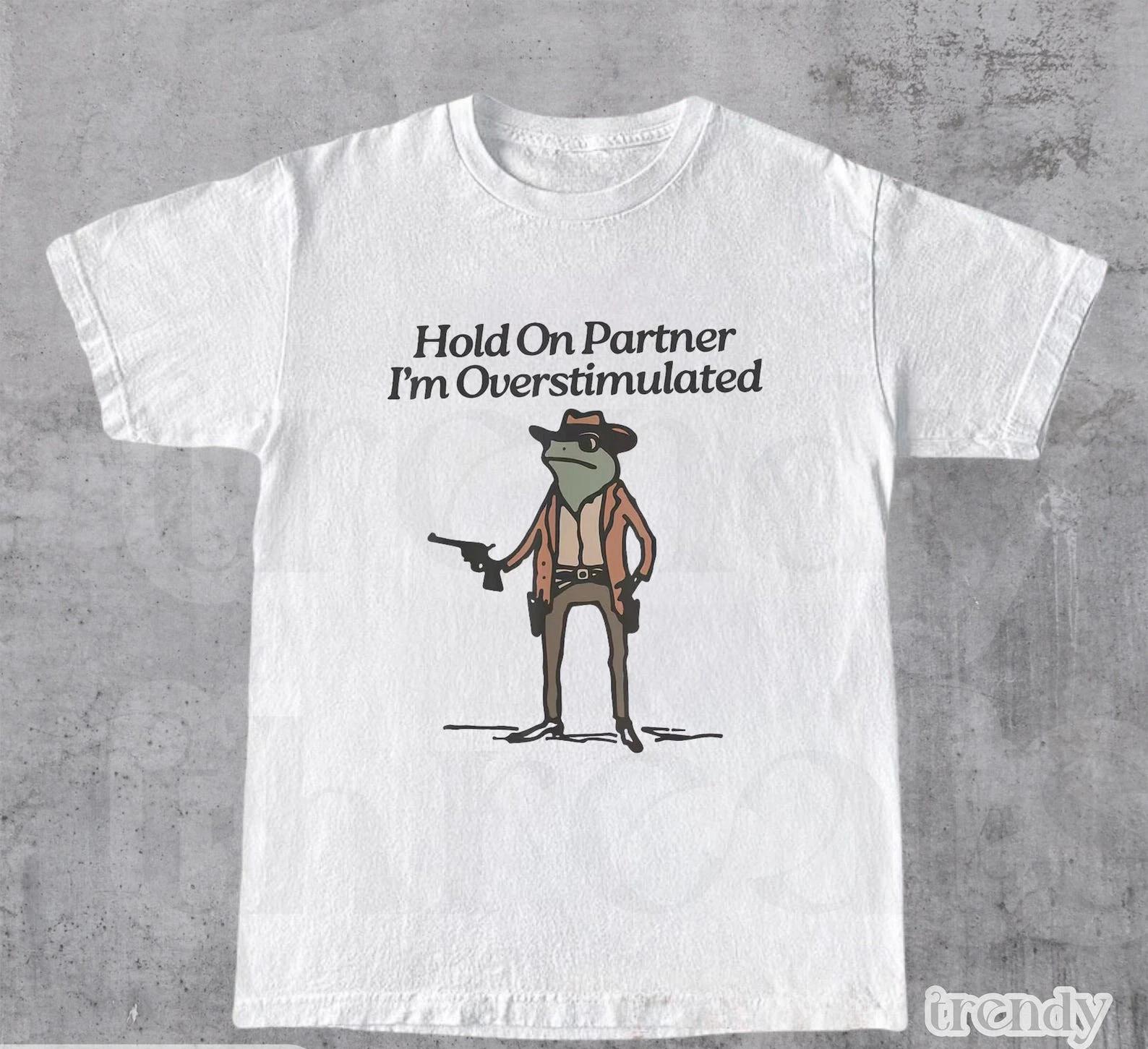 Wait a moment, buddy! I m so excited - fashionable T-shirts, men s and women s XXL