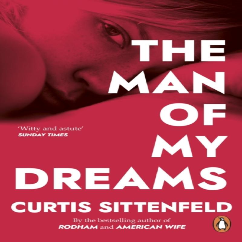 The Man of My Dreams by Curtis Sittenfeld Paperback Book 9780552776837