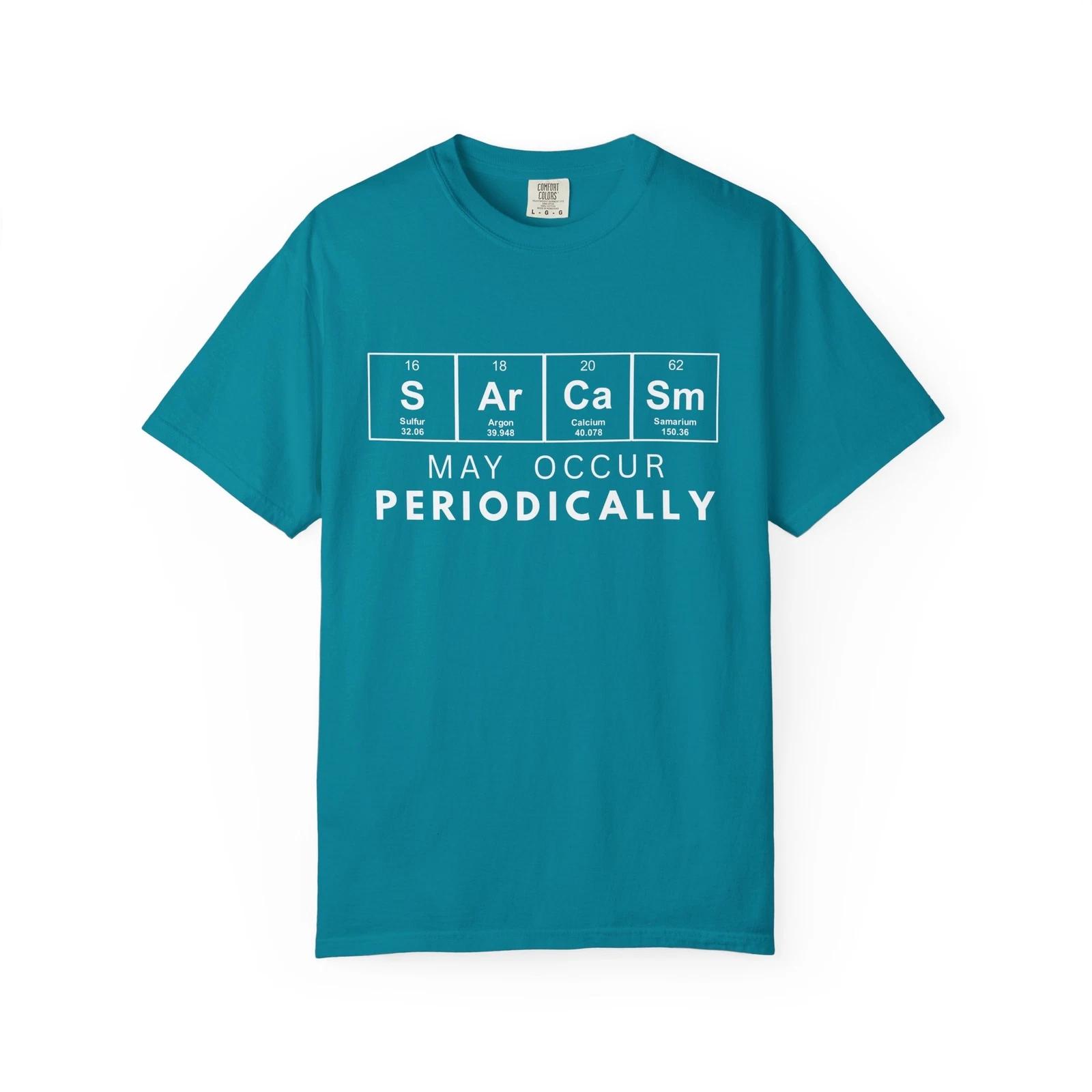Sarcasm T shirt Periodic Elements Funny Tee Shirt Men s Science Teacher Gifts S
