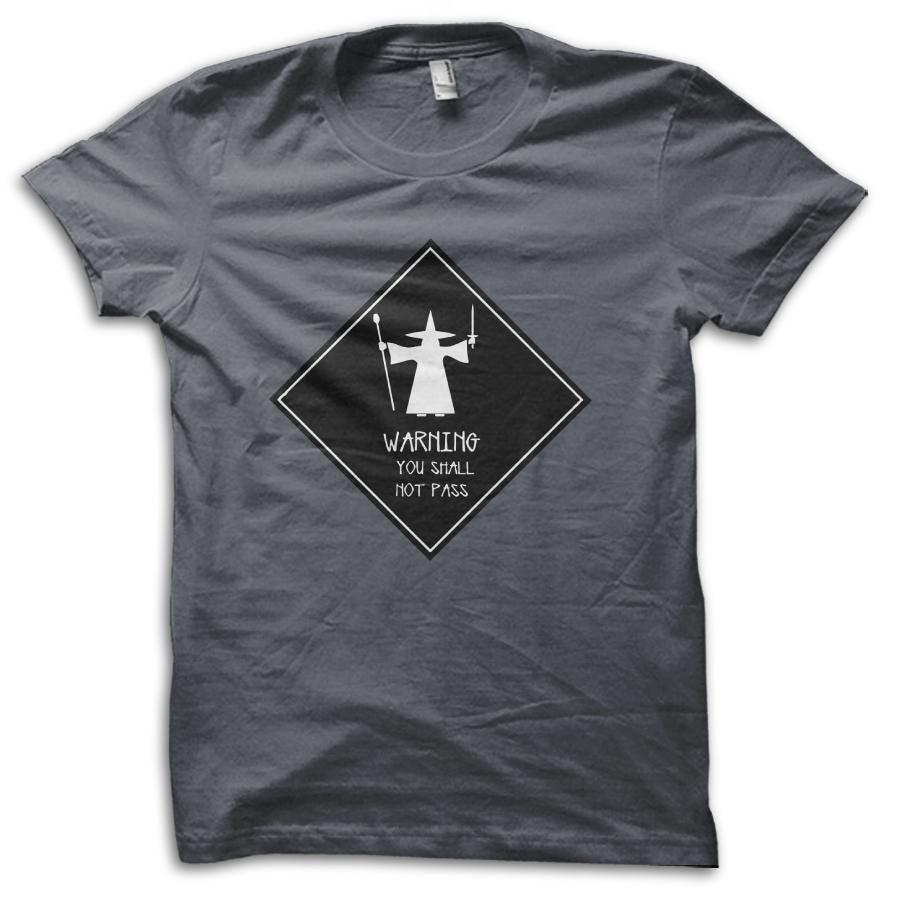 

You Shall Not Pass Gandalf Warning Sign T-Shirt M5756 S