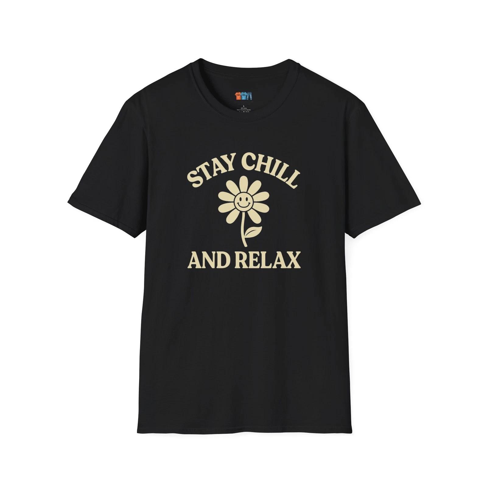 Stay Chill and Relax Flower T-Shirt – Positive Retro Vibe Tee S