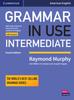 The Grammar In Use Intermediate Student's Book with Answers : Self-study Reference and Practice for Students of American English Book