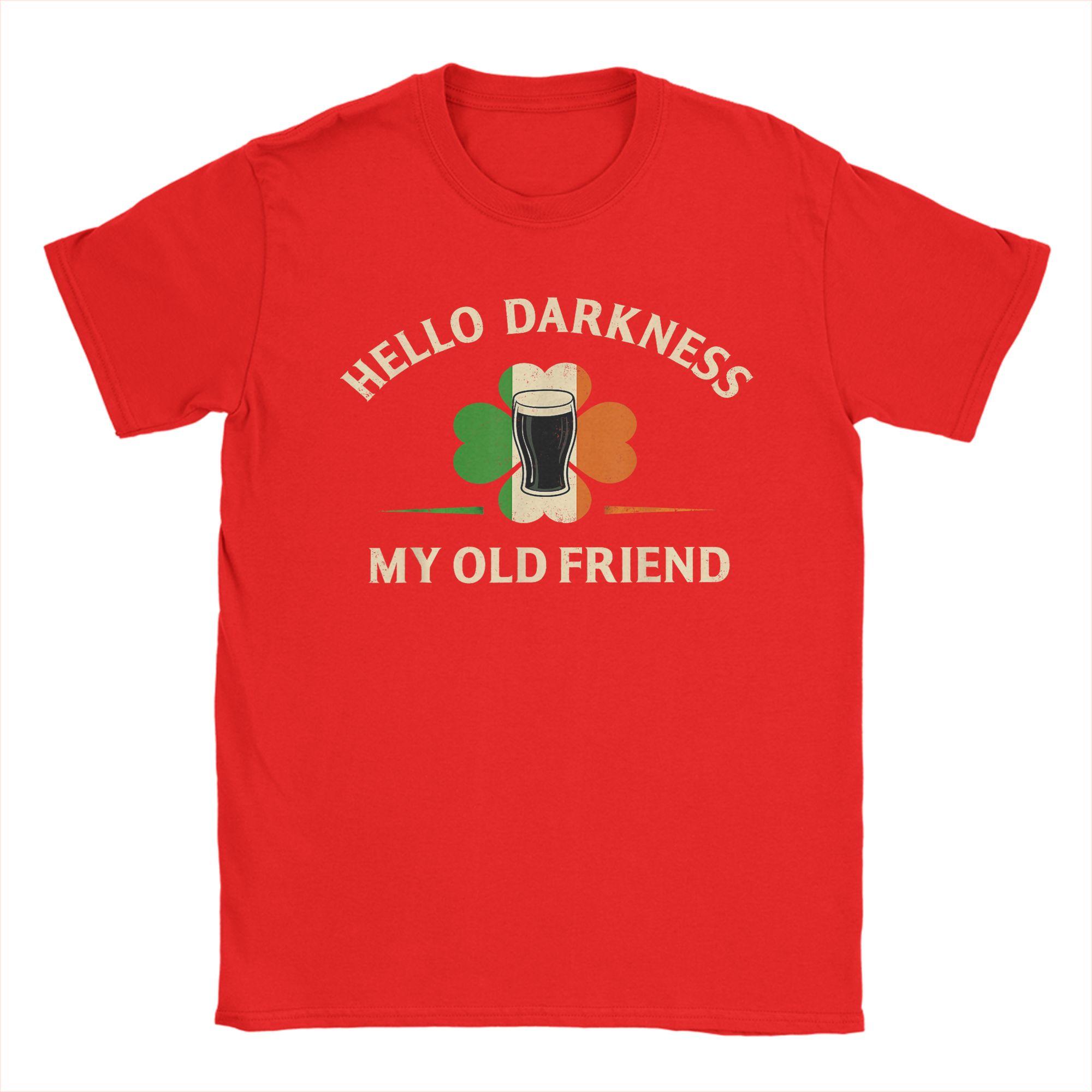 Unisexs Hello Darkness My Old Friend Irish Beer St T Shirts Cotton Clothes Humor Short Sleeve Round Neck Tees Gift Idea S