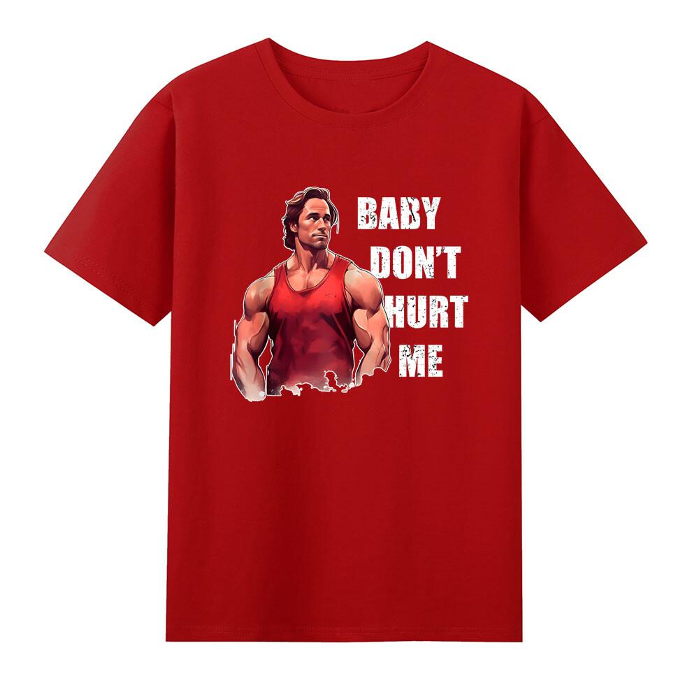 Baby Dont Hurt Me Gym Fitness Enthusiast Tshirt S