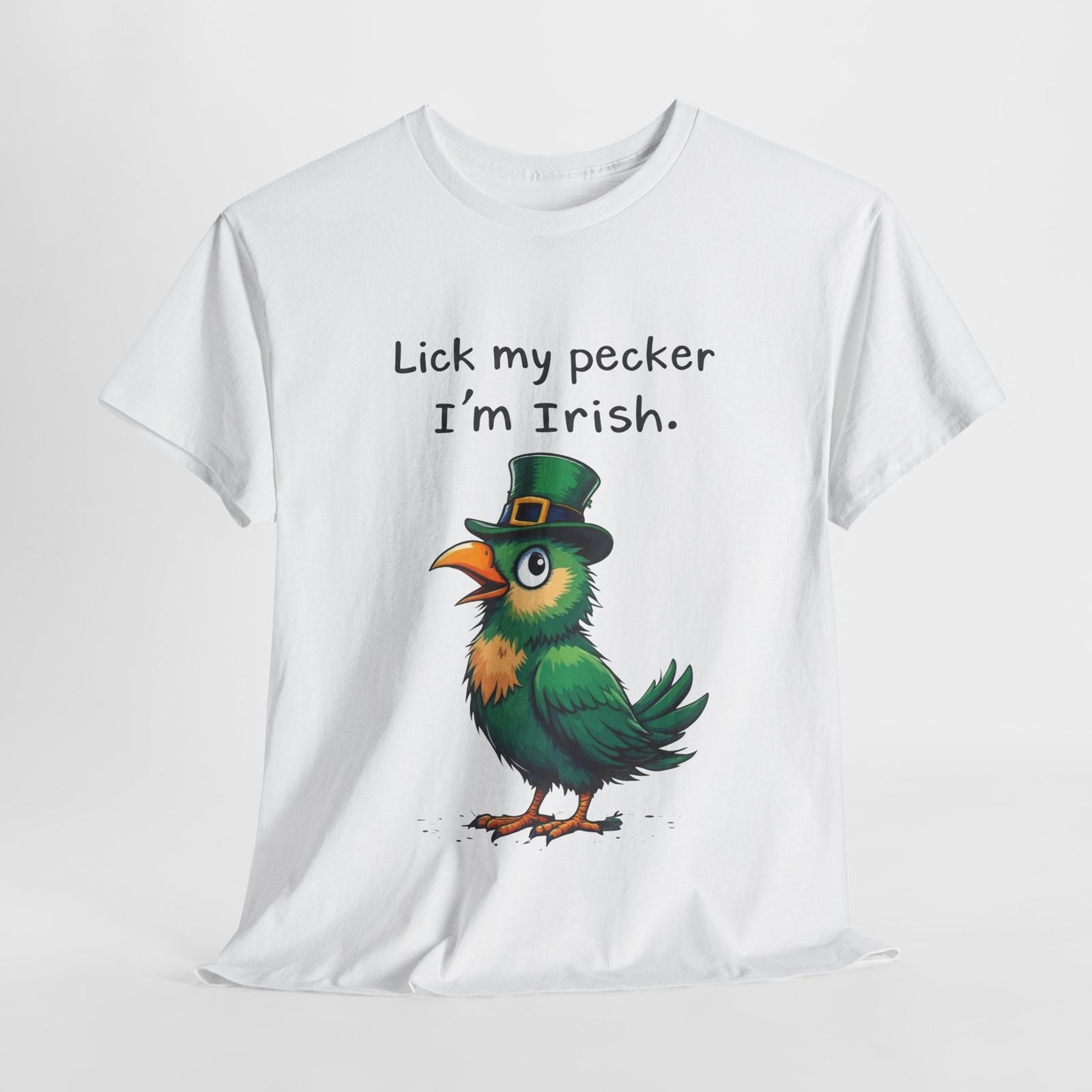 Funny Irish T-Shirt, Lick My Pecker I m Irish Naughty Bird St. Patrick s Day Tee M