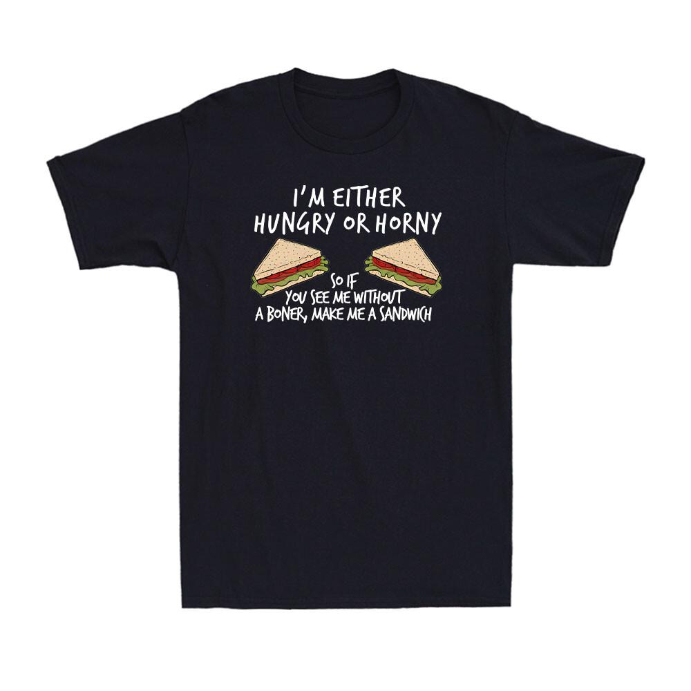 I Either Hungry Or Horny Make Me A Sandwich Funny Saying Vintage Men s T-Shirt S разноцветный