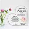 When I Say I Love You More" Acrylic Heart Sign Plaque - Romantic Gift with Love Poem, Wedding/ Anniversary Keepsake for Husband & Wife, Desktop Love T