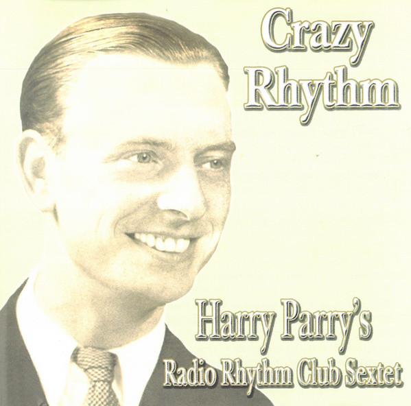 CD HARRY PARRY & HIS RADIO RHYTHM CLUB - Crazy Rhythm SUN2162 Sunflower Recor Japan Jazz Used