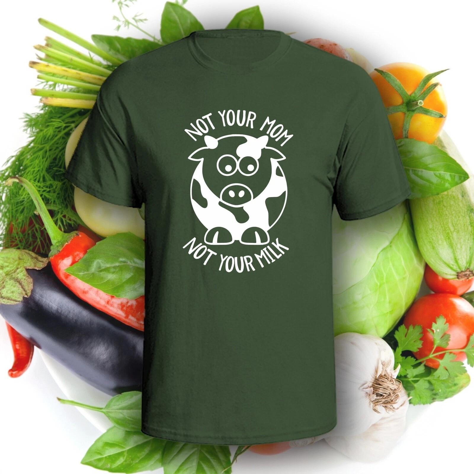Not Your Mom Not Your Milk 1 T-Shirt | Pick Your Color! | Vegan / Vegetarian 4XL