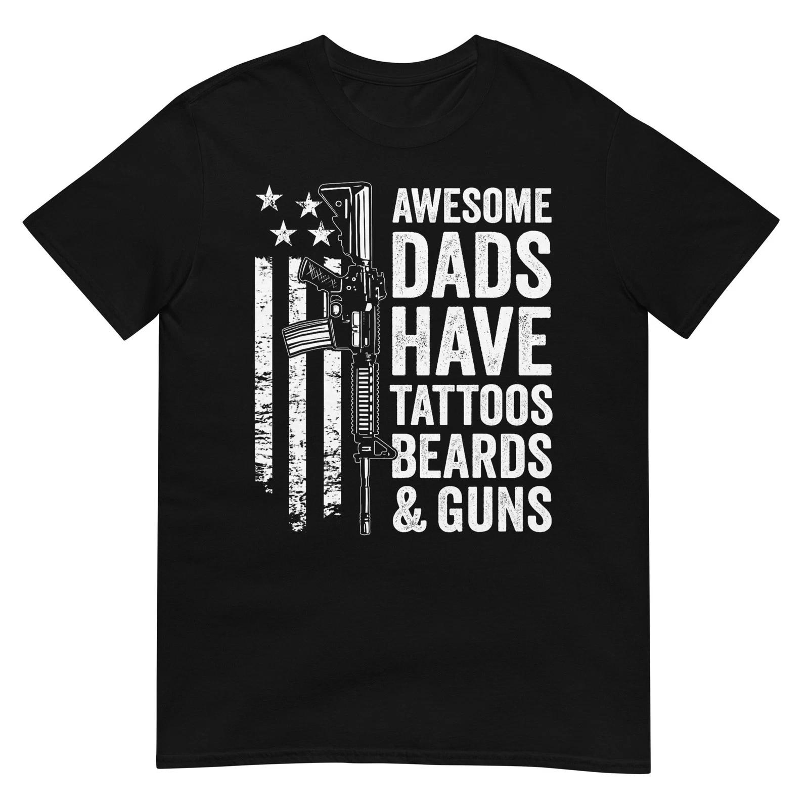 Awesome Dads Have Tattoos Beards & Guns - Fathers Day Gun T-Shirt L