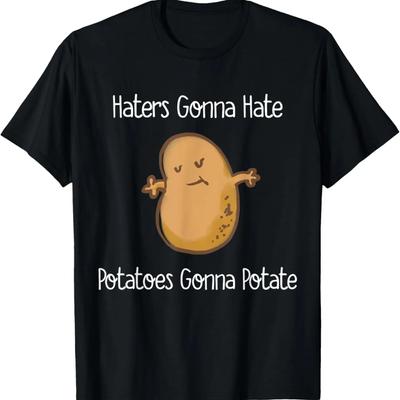 Haters Gonna Hate Brambory Gonan Brambora Vtipné Tričko Tričko