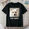 Funny Dog Stay Happy Positive Quote TShirt Unisex Women Casual Loose Summer Streetwear Tee